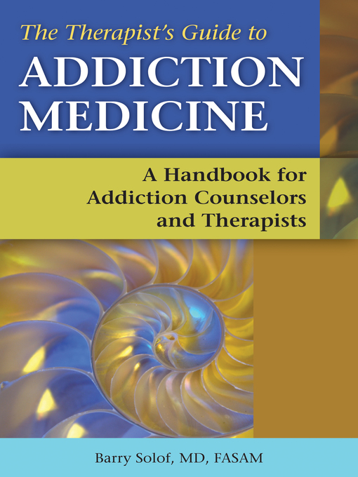 Title details for The Therapist's Guide to Addiction Medicine by Barry Solof - Available